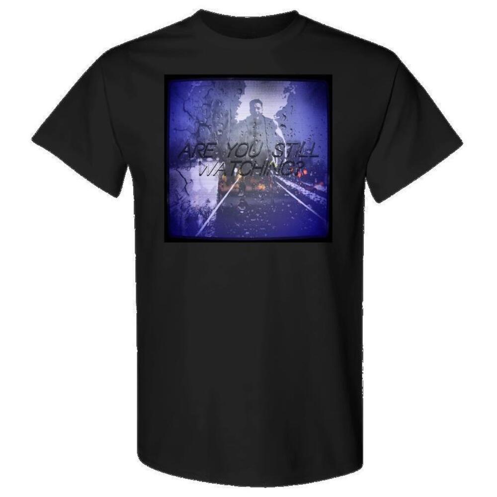 Are You Still Watching Shirt